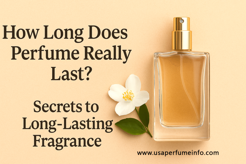 How Long Does Perfume Really Last